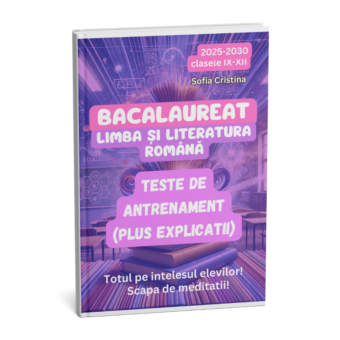 Teste de antrenament - Limba si literatura romana pentru bacalaureat